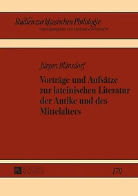Vortraege und Aufsaetze zur lateinischen Literatur der Antike des Mittelalters