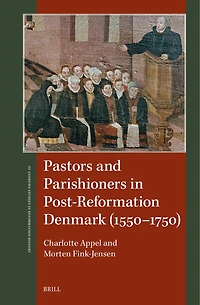 Pastors and Parishioners in Post-Reformation Denmark (1550–1750)