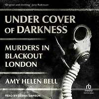 Under Cover of Darkness: Murders Blackout London