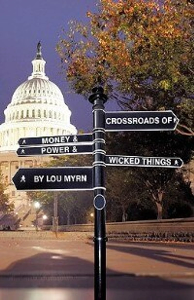 Crossroads Of Money & Power Wicked Things