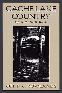 Cache Lake Country: Life In The North Woods