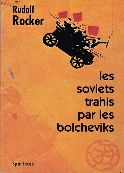 Les soviets trahis par les bolcheviks : la faillite du communisme d'Etat: la faillite du communisme d'Etat