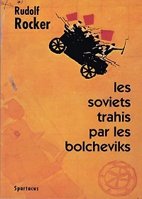 Les soviets trahis par les bolcheviks : la faillite du communisme d'Etat: la faillite du communisme d'Etat
