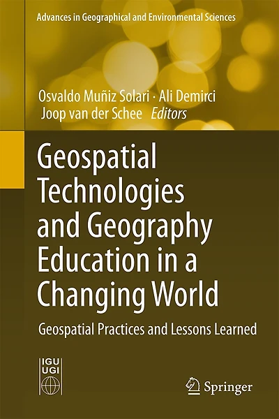 Geospatial Technologies and Geography Education a Changing World: Practices Lessons Learned