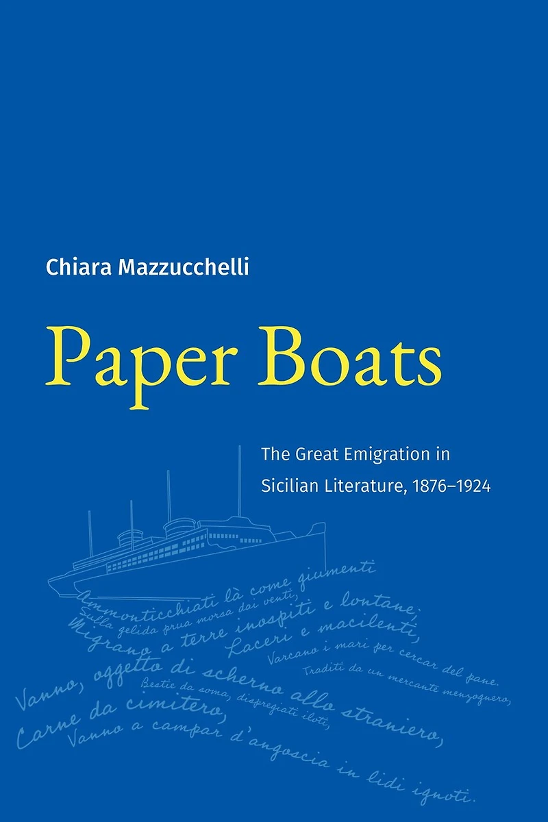 Paper Boats: The Great Emigration Sicilian Literature, 1876?1924