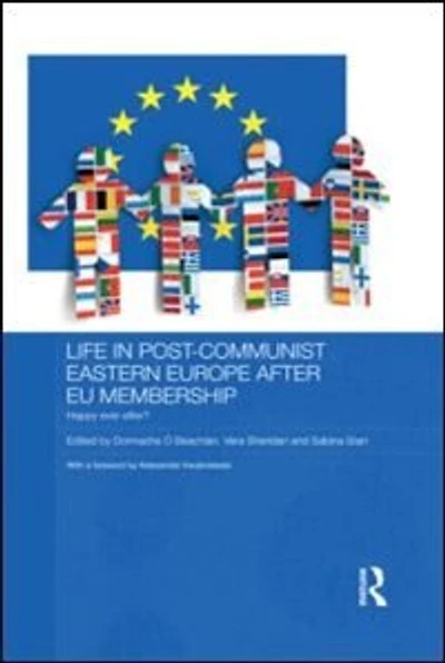 Life Post-Communist Eastern Europe after EU Membership