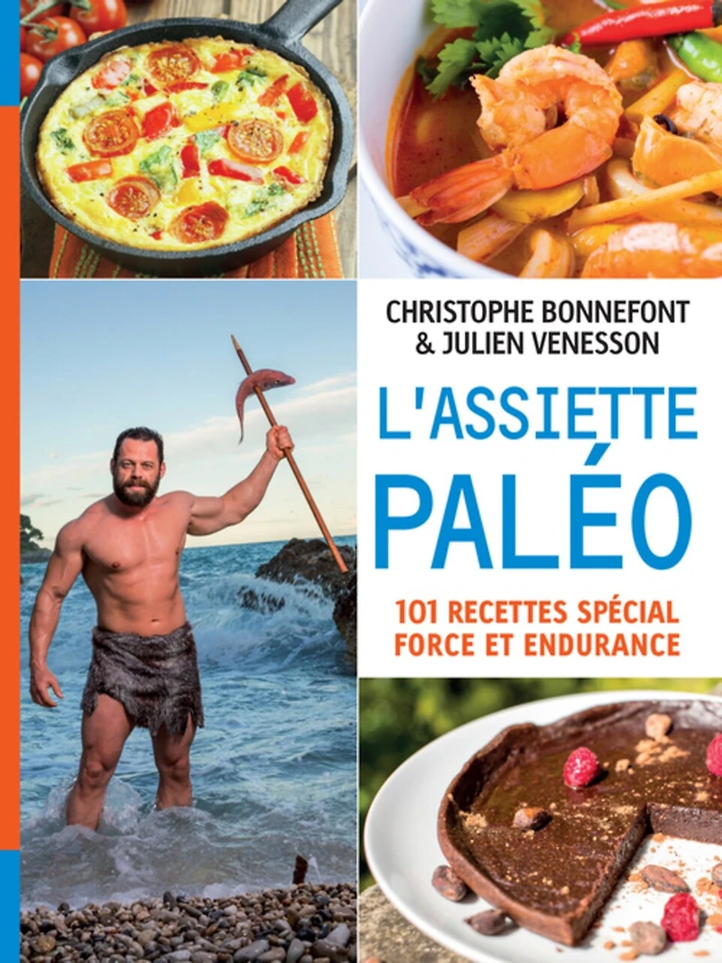 L' assiette paléo: 101 recettes spécial force et endurance