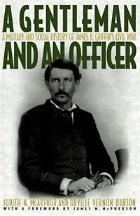 A Gentleman and an Officer: Military Social History of James B. Griffin's Civil War