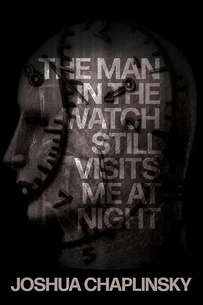 The Man in the Watch Still Visits Me at Night