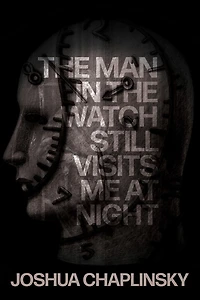 The Man in the Watch Still Visits Me at Night