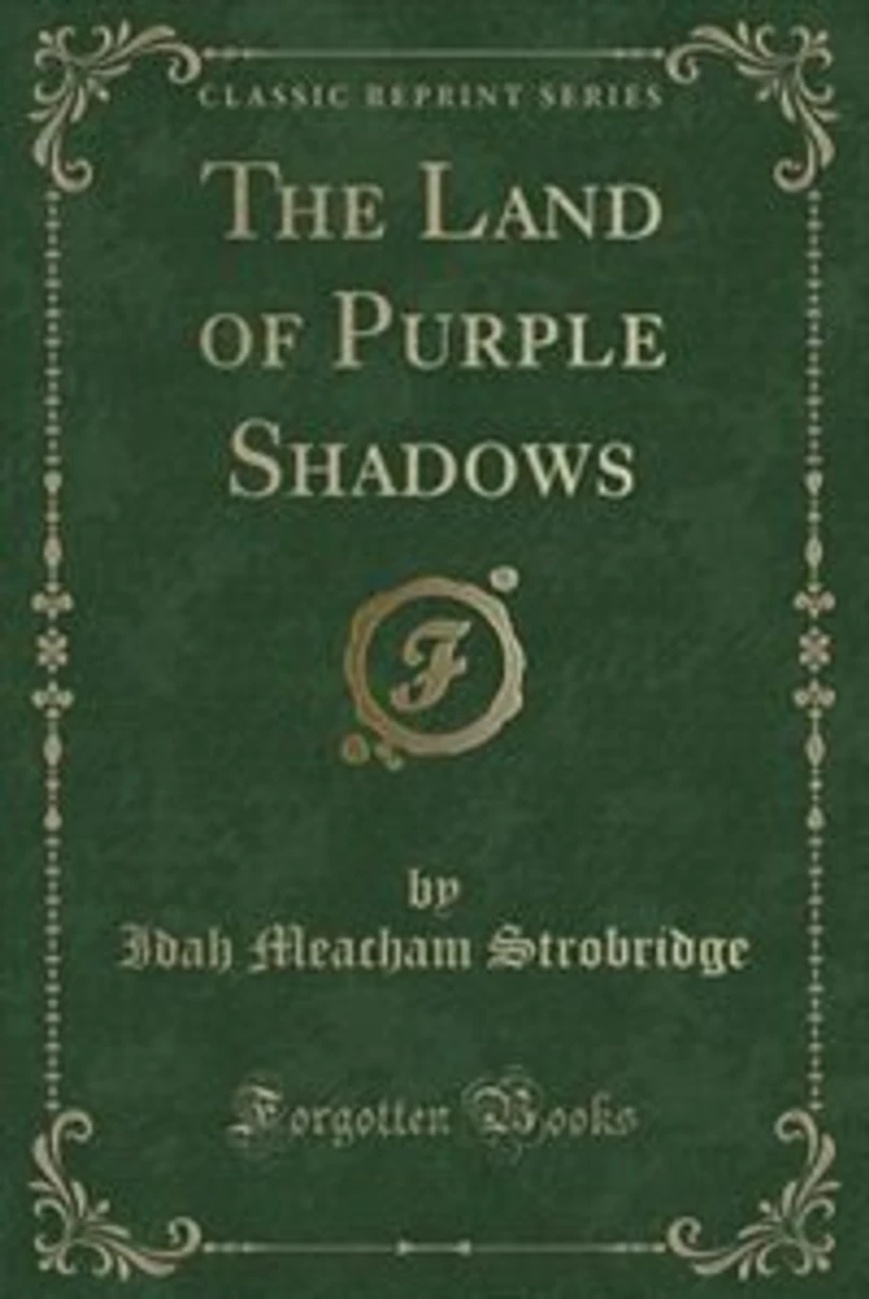 The Land of Purple Shadows (Classic Reprint)