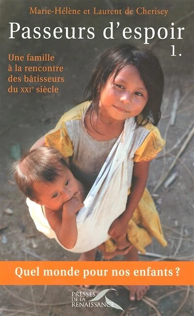 Passeurs d'espoir, tome 1: Une famille à la rencontre des bâtisseurs du XXIe siècle