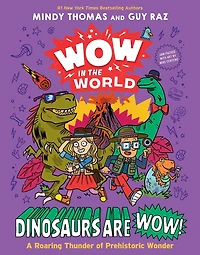 Wow the World: Dinosaurs Are Wow!: A Roaring Thunder of Prehistoric Wonder