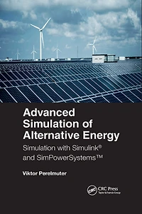 Advanced Simulation of Alternative Energy: with Simulink and SimPowerSystems(tm)