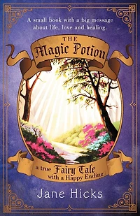 The Magic Potion: A True Fairy Tale With Happy Ending