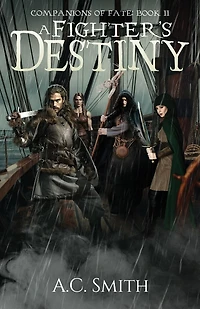 A Fighter's Destiny: Companions of Fate Book II