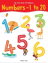 My First Book of Patterns Numbers 1 to 20: Write and Practice Patterns and Numbers 1 to 20