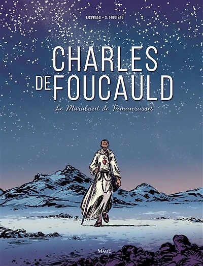 Charles de Foucauld: le marabout de Tamanrasset