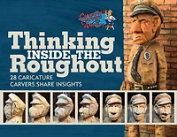 Thinking Inside the Roughout: 28 Caricature Carvers Share Insights