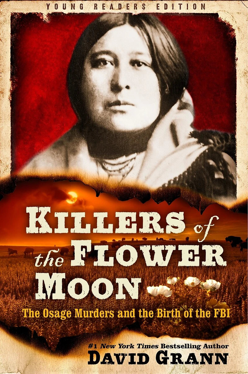 Killers of the Flower Moon: Adapted for Young Readers: Osage Murders and Birth FBI