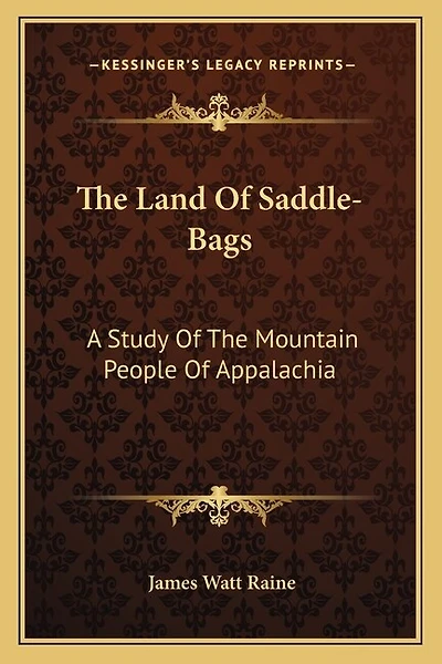 The Land Of Saddle-Bags: A Study Of The Mountain People Of Appalachia