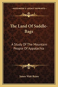 The Land Of Saddle-Bags: A Study Of The Mountain People Of Appalachia