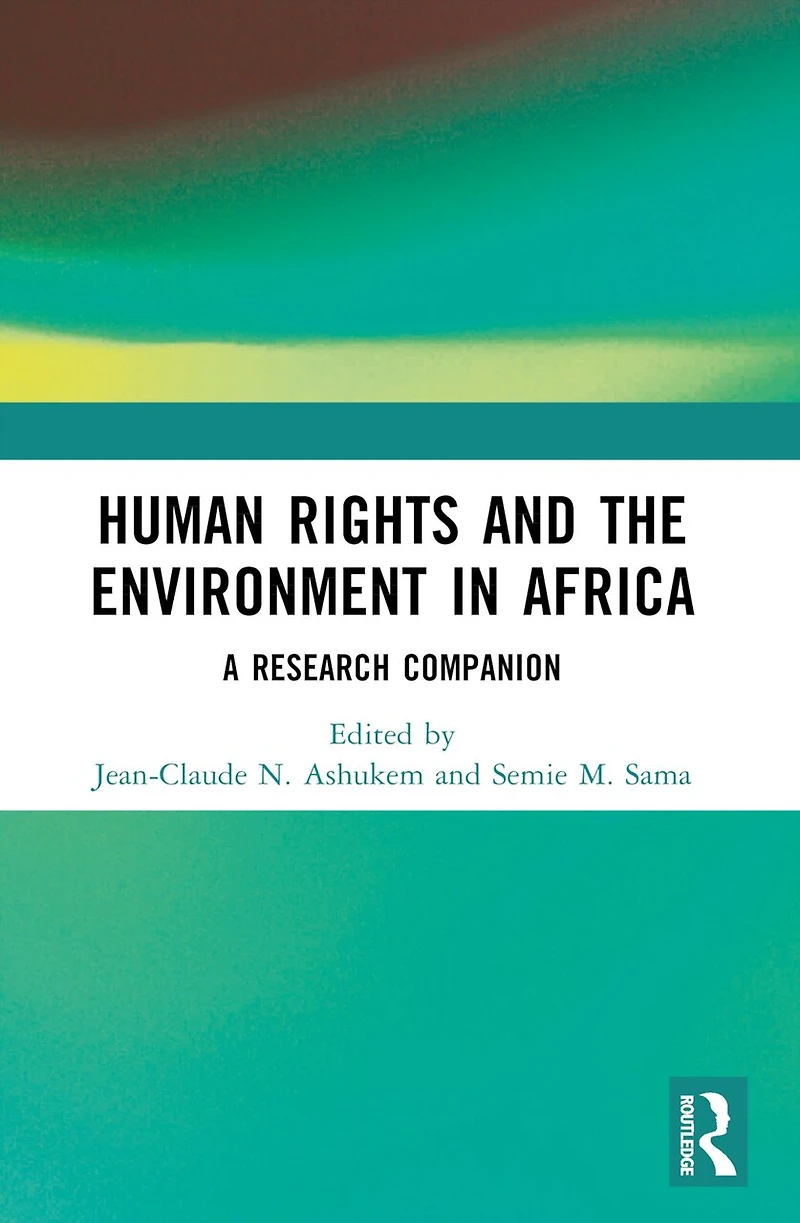 Human Rights and the Environment Africa: A Research Companion