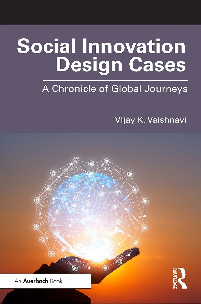 Social Innovation Design Cases: A Chronicle of Global Journeys