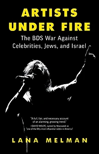 Artists Under Fire: The BDS War against Celebrities, Jews