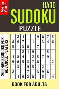 Hard Sudoku Puzzle Book for Adults: 250 Hard Sudoku For Advanced Players