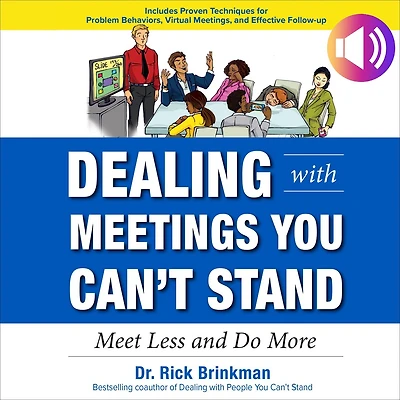 Dealing with Meetings You Can't Stand: Meet Less and Do More