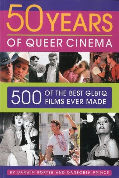 Fifty Years of Queer Cinema: 500 of the Best GLBTQ Films Ever Made
