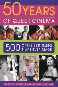 Fifty Years of Queer Cinema: 500 of the Best GLBTQ Films Ever Made