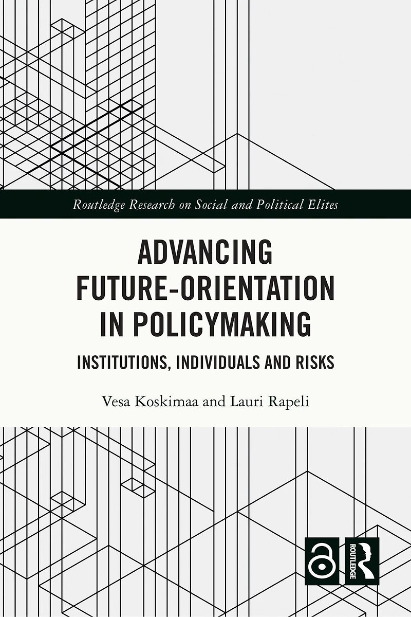 Advancing Future-Orientation in Policymaking: Institutions, Individuals and Risks