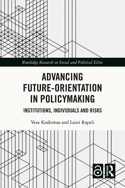 Advancing Future-Orientation in Policymaking: Institutions, Individuals and Risks