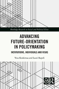 Advancing Future-Orientation in Policymaking: Institutions, Individuals and Risks