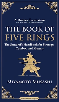 The Book of Five Rings: The Samurai's Handbook for Strategy, Combat, and Mastery(Deluxe Hardbound Edition)