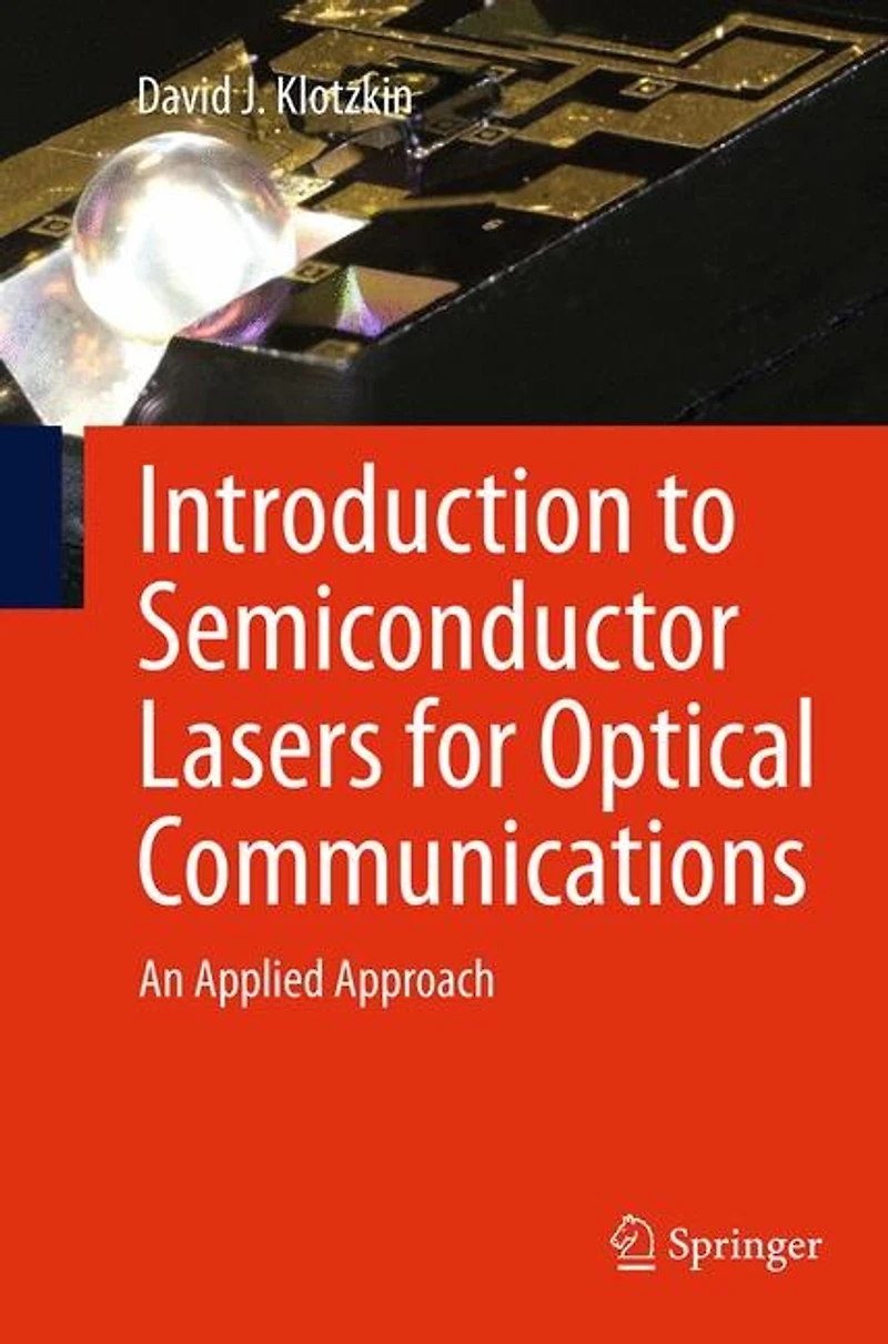 Introduction to Semiconductor Lasers for Optical Communications: An Applied Approach