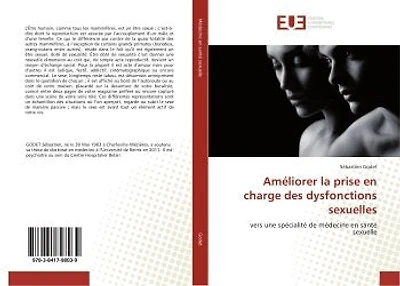 Ameliorer la prise en charge des dysfonctions sexuelles: Vers une specialite de medecine en Sante sexuelle