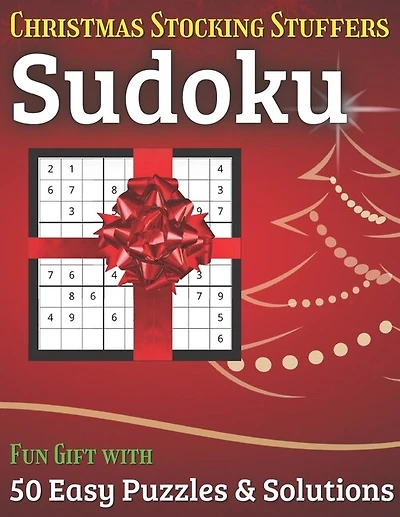 Christmas Stocking Stuffers Sudoku Fun Gift with 50 Easy Puzzles & Solutions: A great holiday surprise for men, women and teens and this puzzle book is 8.5x11in with 65 pages