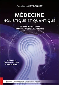Médecine holistique et quantique: l'approche globale intégrative de la thérapie
