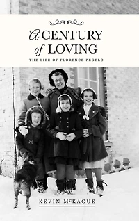 A Century of Loving: The Life of Florence Pegelo