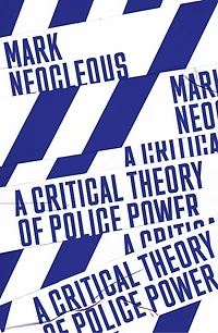 A Critical Theory of Police Power: the Fabrication Social Order