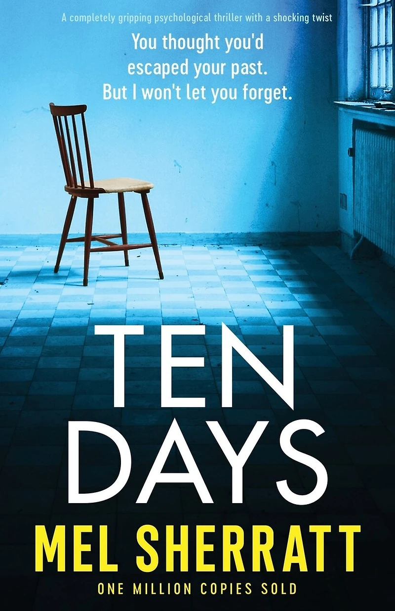 Ten Days: A Completely Gripping Psychological Thriller With A Shocking Twist