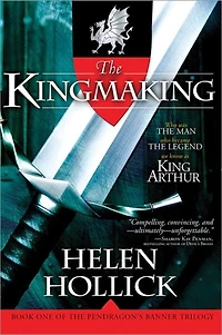 the Kingmaking: Book One Of Pendragon's Banner Trilogy
