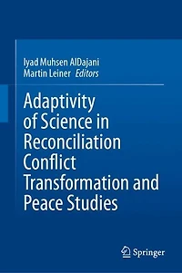 Adaptivity of Science Reconciliation Conflict Transformation and Peace Studies