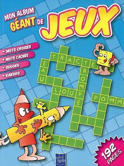 Mon album géant de jeux: mots croisés, mots cachés, sudoku, kakuro