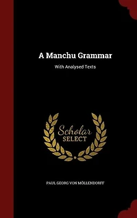 A Manchu Grammar: With Analysed Texts