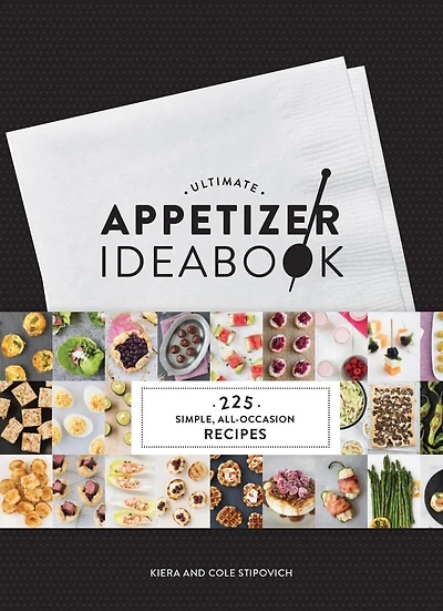 Ultimate Appetizer Ideabook: 225 Simple, All-Occasion Recipes (Appetizer Recipes, Tasty cookbook, Party Tapas)