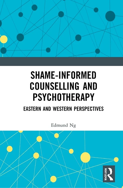Shame-informed Counselling and Psychotherapy: Eastern Western Perspectives